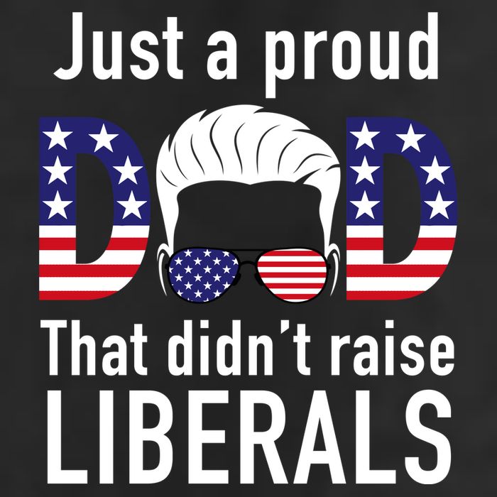 Just A Proud Dad That Didn't Raise Liberals Golf Towel