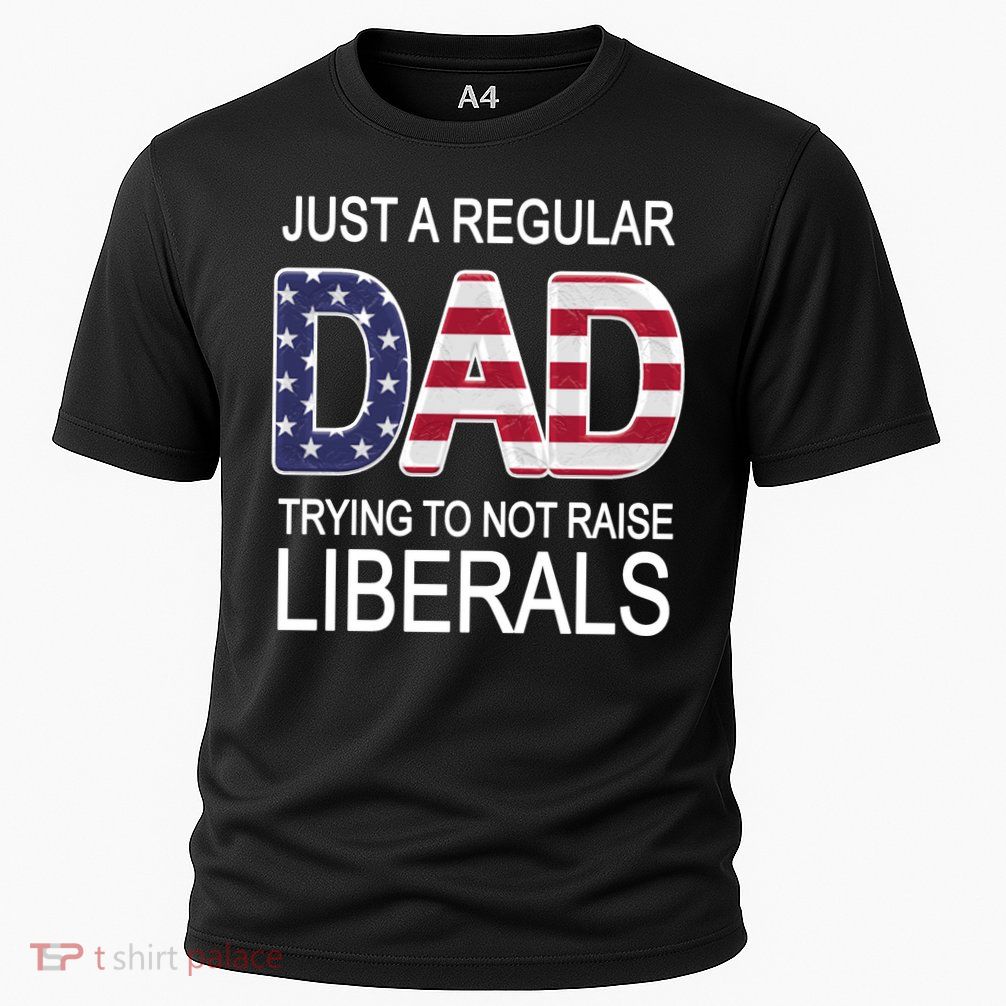 Just a Regular Dad Trying Not To Raise Liberals Performance Shirt