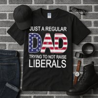 Just a Regular Dad Trying Not To Raise Liberals Tall T-Shirt