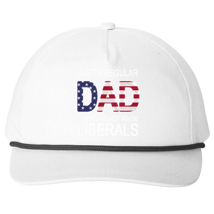 Just a Regular Dad Trying Not To Raise Liberals Snapback Five-Panel Rope Hat