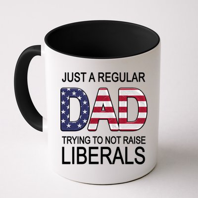 Just a Regular Dad Trying Not To Raise Liberals Mug