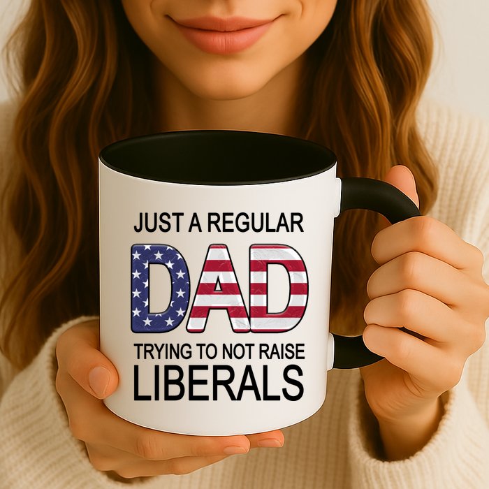 Just a Regular Dad Trying Not To Raise Liberals Mug