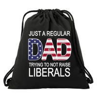 Just a Regular Dad Trying Not To Raise Liberals Drawstring Bag