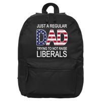 Just a Regular Dad Trying Not To Raise Liberals 16 in Basic Backpack