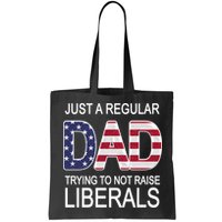 Just a Regular Dad Trying Not To Raise Liberals Bag