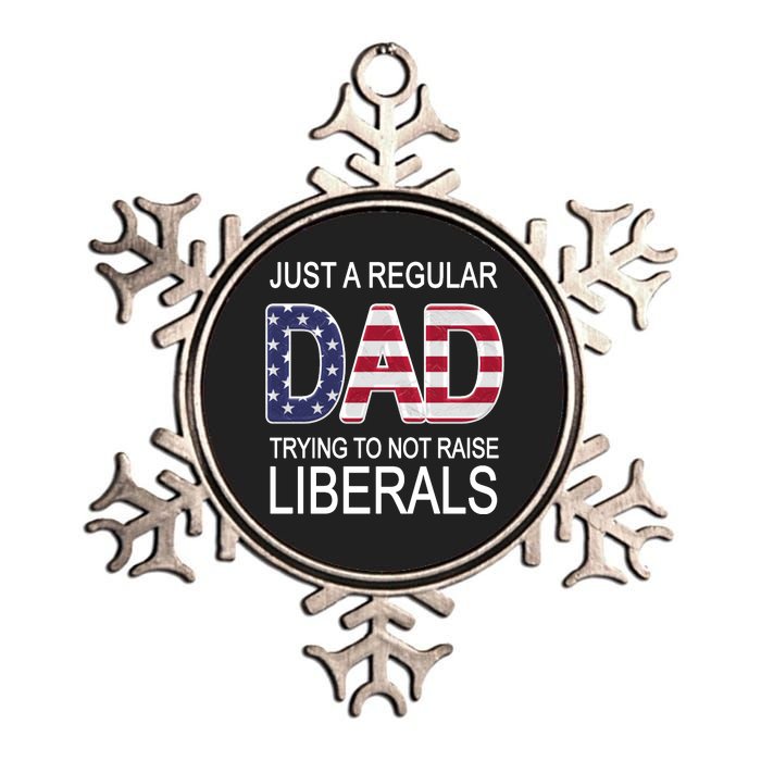 Just a Regular Dad Trying Not To Raise Liberals Metallic Star Ornament