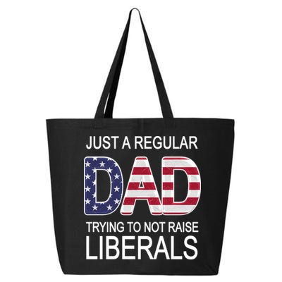 Just a Regular Dad Trying Not To Raise Liberals 25L Jumbo Tote