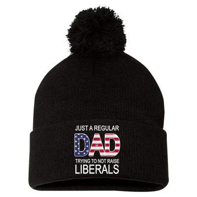 Just a Regular Dad Trying Not To Raise Liberals Pom Pom 12in Knit Beanie