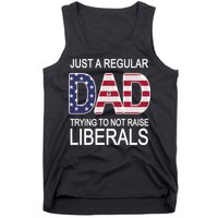 Just a Regular Dad Trying Not To Raise Liberals Tank Top