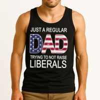 Just a Regular Dad Trying Not To Raise Liberals Tank Top