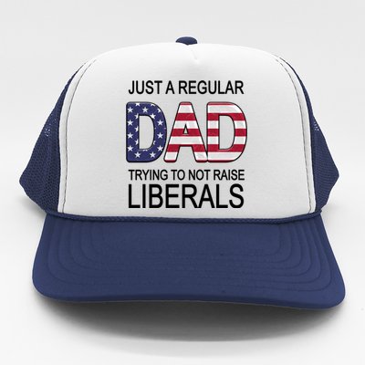 Just a Regular Dad Trying Not To Raise Liberals Trucker Hat