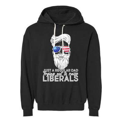 Just A Regular Dad Trying Not To Raise Liberals Hipster Dad Garment-Dyed Fleece Hoodie
