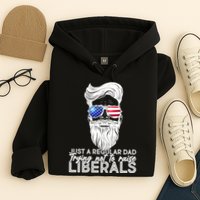 Just A Regular Dad Trying Not To Raise Liberals Hipster Dad Hoodie