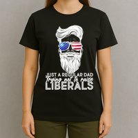 Just A Regular Dad Trying Not To Raise Liberals Hipster Dad T-Shirt