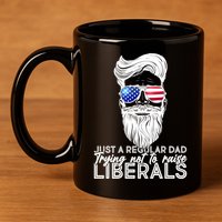 Just A Regular Dad Trying Not To Raise Liberals Hipster Dad 11oz C Handle Ceramic Mug