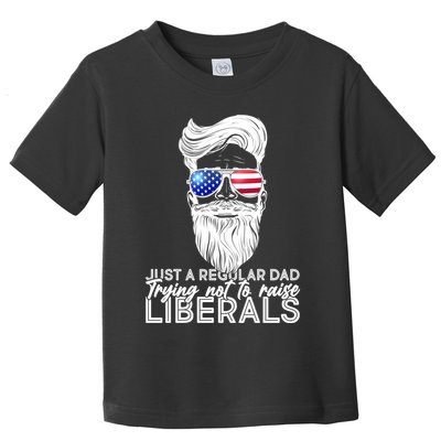Just A Regular Dad Trying Not To Raise Liberals Hipster Dad Toddler T-Shirt