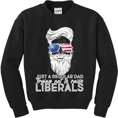 Just A Regular Dad Trying Not To Raise Liberals Hipster Dad Kids Sweatshirt