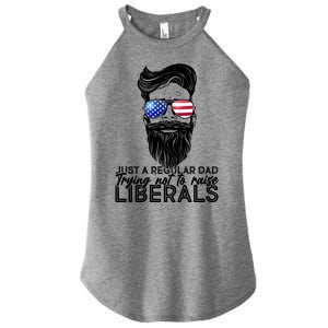 Just A Regular Dad Trying Not To Raise Liberals Hipster Dad Women's Perfect Tri Rocker Tank