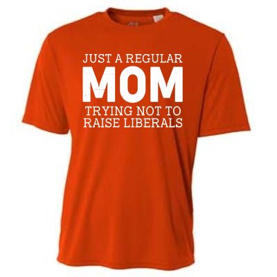 Just A Regular Mom Trying Not To Raise Liberals Cooling Performance Crew T-Shirt