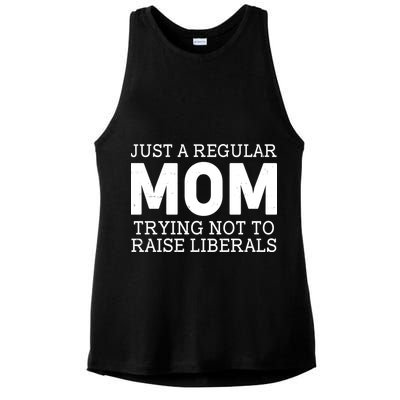 Just A Regular Mom Trying Not To Raise Liberals Ladies PosiCharge Tri-Blend Wicking Tank