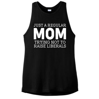 Just A Regular Mom Trying Not To Raise Liberals Ladies PosiCharge Tri-Blend Wicking Tank