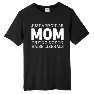 Just A Regular Mom Trying Not To Raise Liberals Tall Fusion ChromaSoft Performance T-Shirt