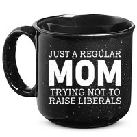 Just A Regular Mom Trying Not To Raise Liberals 15oz Campfire Ceramic Mug