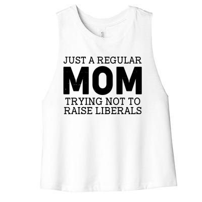 Just A Regular Mom Trying Not To Raise Liberals Women's Racerback Cropped Tank