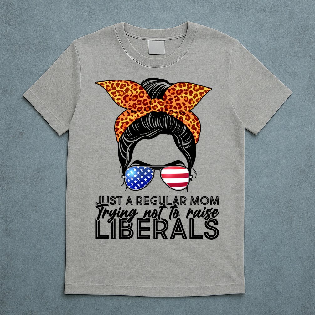 Just A Regular Mom Trying Not To Raise Liberals Hipster Mom T-Shirt