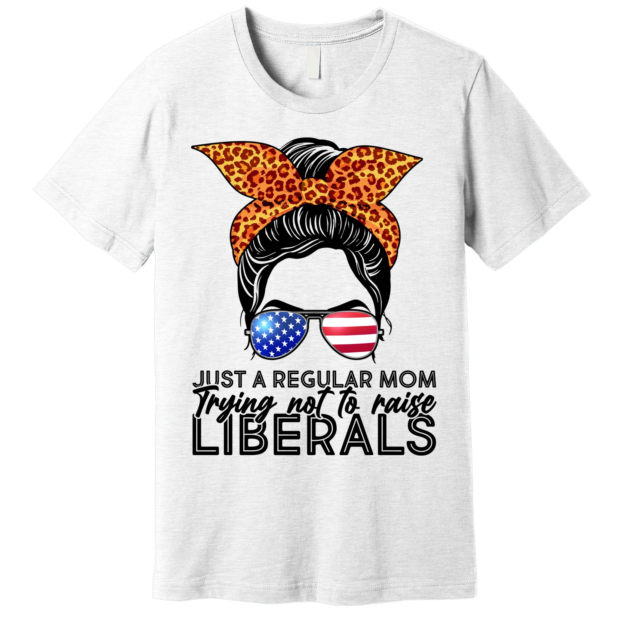 Just A Regular Mom Trying Not To Raise Liberals Hipster Mom Premium T-Shirt