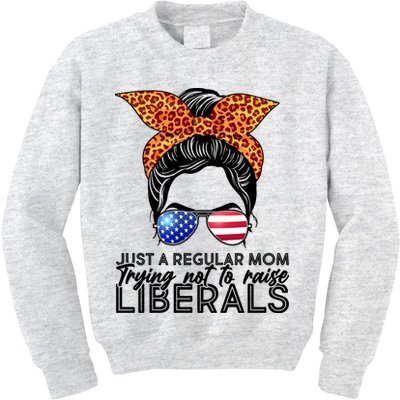 Just A Regular Mom Trying Not To Raise Liberals Hipster Mom Kids Sweatshirt