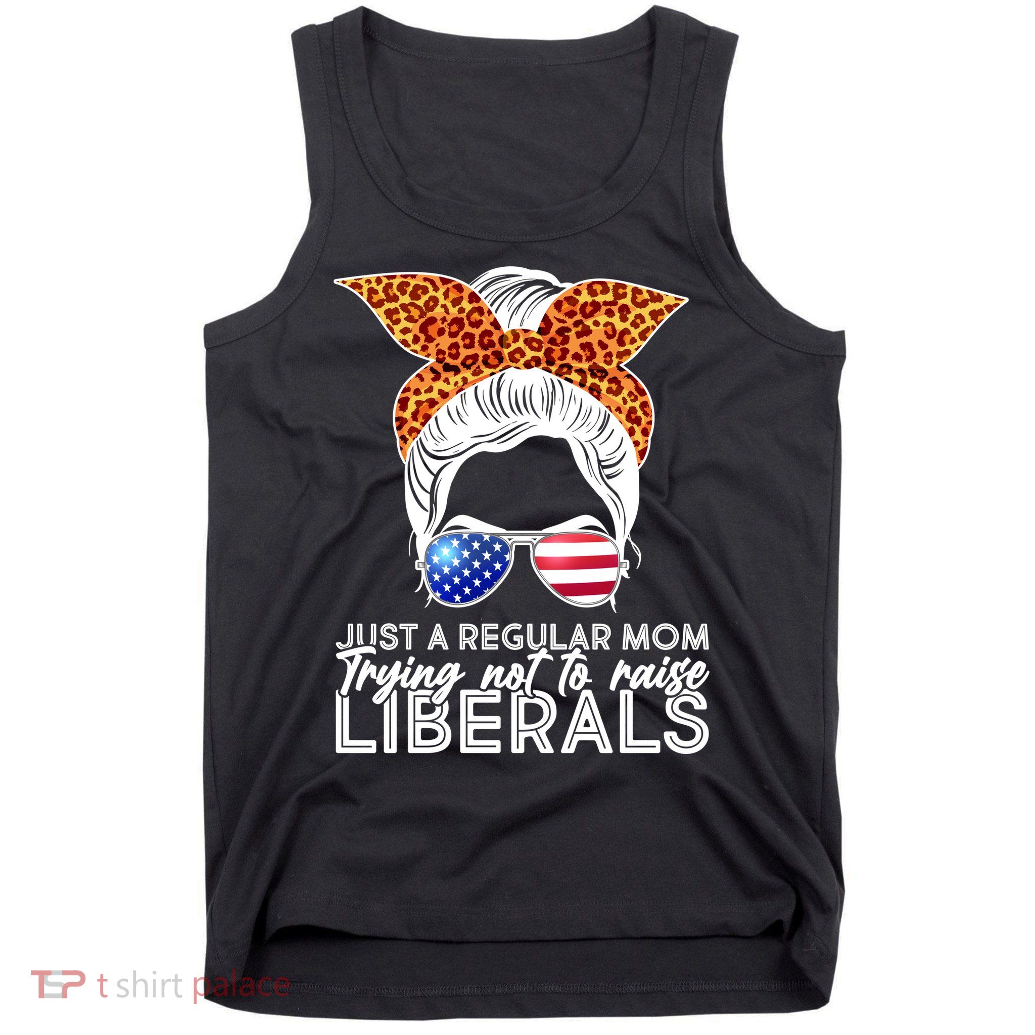 Just A Regular Mom Trying Not To Raise Liberals Hipster Mom Tank Top