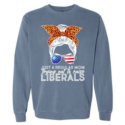 Just A Regular Mom Trying Not To Raise Liberals Hipster Mom Garment-Dyed Sweatshirt