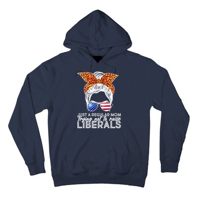 Just A Regular Mom Trying Not To Raise Liberals Hipster Mom Hoodie