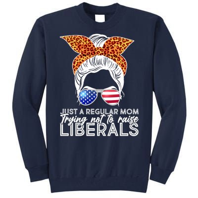 Just A Regular Mom Trying Not To Raise Liberals Hipster Mom Tall Sweatshirt