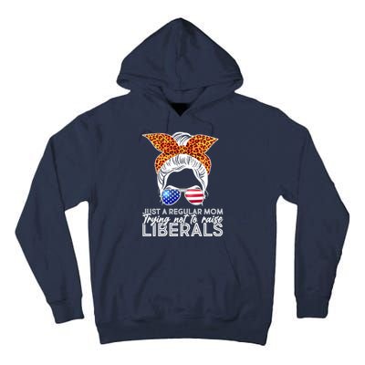 Just A Regular Mom Trying Not To Raise Liberals Hipster Mom Tall Hoodie