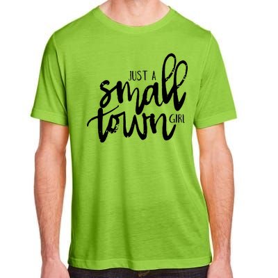 Just A Small Town Girl Adult ChromaSoft Performance T-Shirt