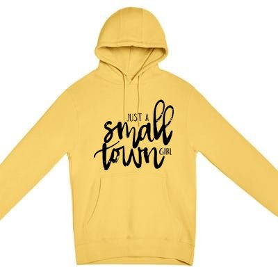 Just A Small Town Girl Premium Pullover Hoodie