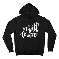 Just A Small Town Girl Hoodie