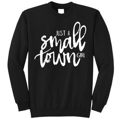 Just A Small Town Girl Sweatshirt