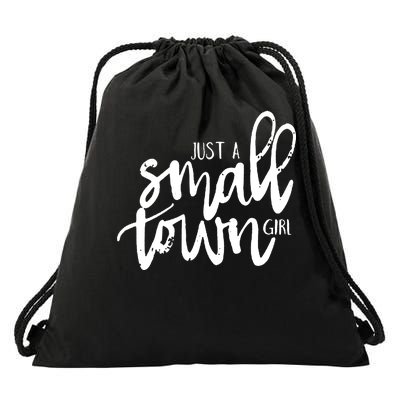 Just A Small Town Girl Drawstring Bag