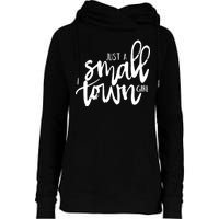 Just A Small Town Girl Womens Funnel Neck Pullover Hood