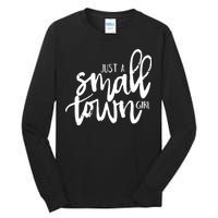 Just A Small Town Girl Tall Long Sleeve T-Shirt