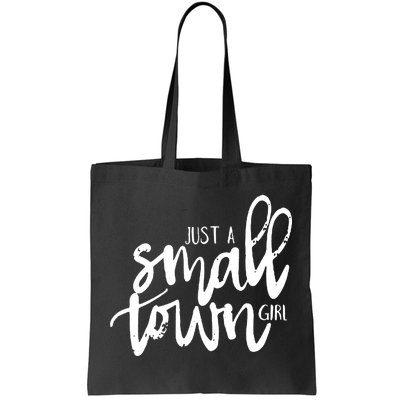 Just A Small Town Girl Tote Bag