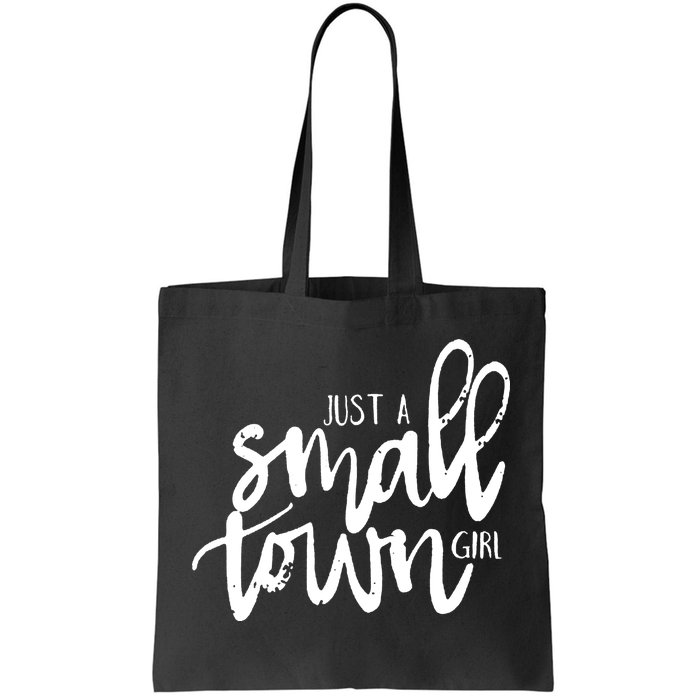 Just A Small Town Girl Tote Bag