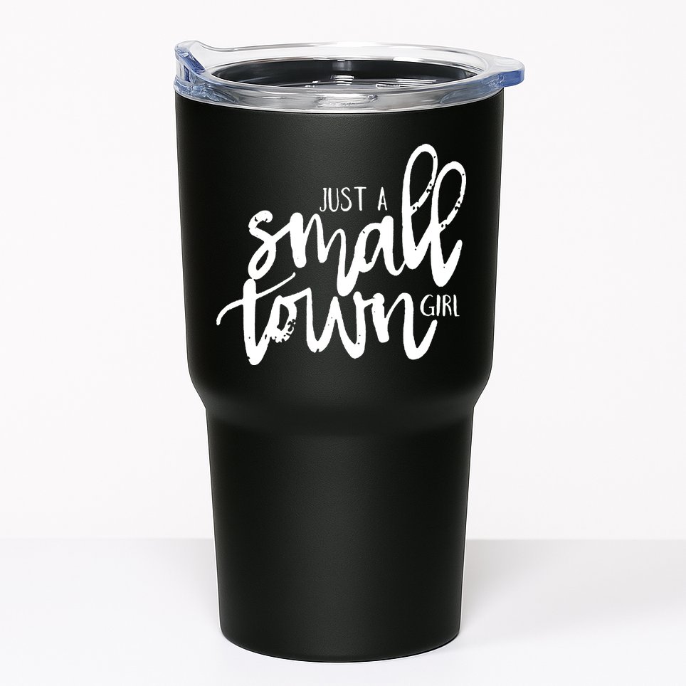Just A Small Town Girl Tumbler