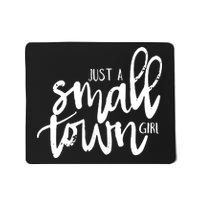 Just A Small Town Girl Mousepad