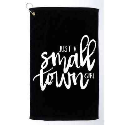 Just A Small Town Girl Platinum Collection Golf Towel