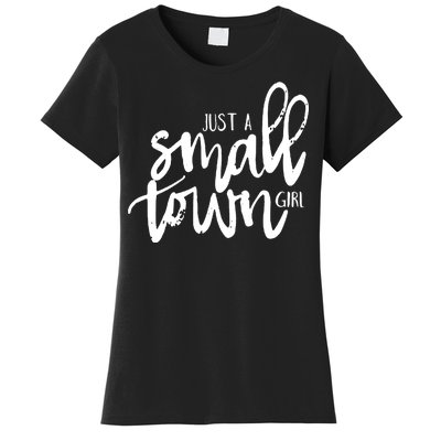 Just A Small Town Girl Women's T-Shirt