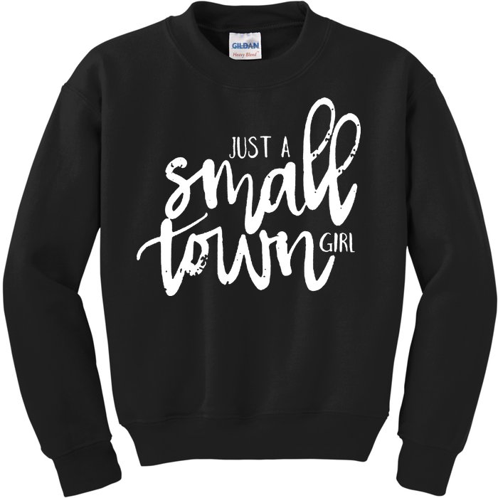 Just A Small Town Girl Kids Sweatshirt